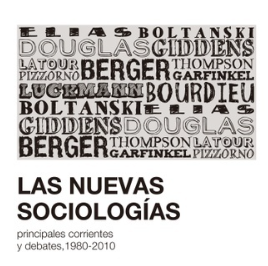 Resumen del libro “Las nuevas sociologías. Principales corrientes y debátes, 1980-2010” de Philippe Corcuff (2013)