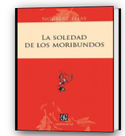 Resumen del libro “La soledad de los moribundos” de Norbert Elias (1982).