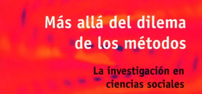 Resumen del libro “Más allá del dilema de los métodos. La investigación en ciencias sociales” de Elssy Bonilla-Castro y Penélope Rodríguez Sehk (1995).